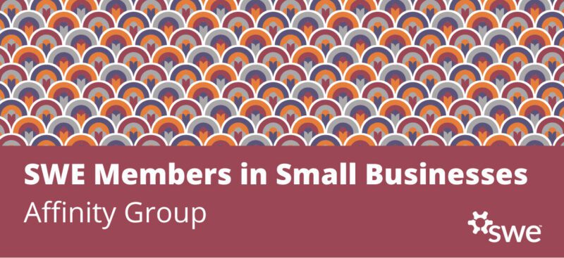 SWE Members in Small Business Affinity Group