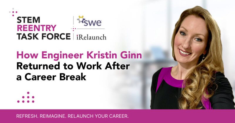 How Engineer Kristin Ginn Returned to Work After a Career Break - kristin ginn