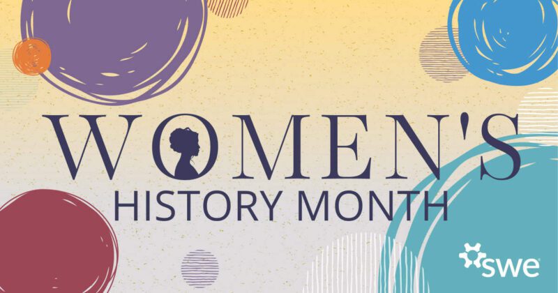 Celebrate Women’s History Month With Society Of Women Engineers