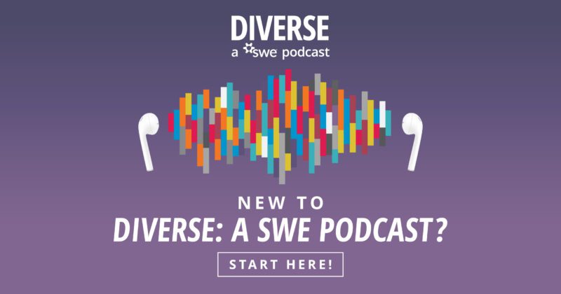 New to Diverse: a SWE Podcast? Start Here!