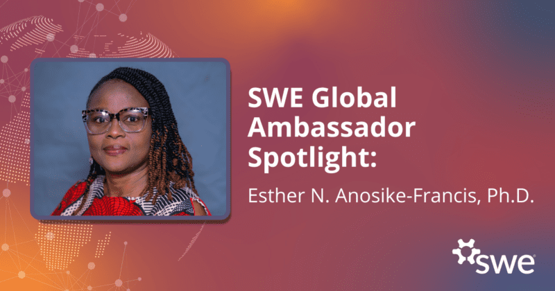 SWE Global Ambassador Spotlight: Esther N. Anosike-Francis, Ph.D.